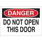 DANGER Do Not Open This Door Sign - Light Duty Plastic - Black/Red on White - 7 x 10
