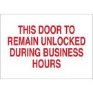 This Door To Remain Unlocked During Business Hours Sign - Non-reflective Aluminum - Red on White - 10 x 14