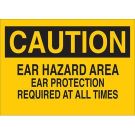 CAUTION Ear Hazard Area Ear Protection Required At All Times Sign - Light Duty Plastic 7 x 10 - Black on Yellow