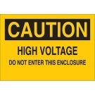 CAUTION High Voltage Do Not Enter This Enclosure Sign - Self-sticking Polyester - Black on Yellow - 7 x 10