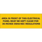 Area In Front Of This Electrical Panel Must Be Kept Clear For 36 Inches OSHA-NEC Regulations Sign - Non-reflective Aluminum - Black on Yellow - 10 x 14