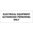 Electrical Equipment Authorized Personnel Only Sign - Self-sticking Polyester - Black on White - 3.5 x 10