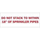 Do Not Stack To Within 18" Of Sprinkler Pipes Sign - Self-sticking Polyester - Red on White - 5 x 14