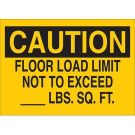 CAUTION Floor Load Limit Not To Exceed ____Lbs Sq Ft Sign - Non-reflective Aluminum - Black on Yellow - 7 x 10