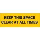 Keep This Space Clear At All Times Sign - Self-sticking Polyester - Black on Yellow - 3.5 x 10