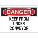 DANGER Keep From Under Conveyor Sign - Non-reflective Aluminum - Black/Red on White - 10 x 14