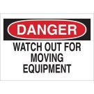 DANGER Watch Out For Moving Equipment Sign - Light Duty Plastic - Black/Red on White - 7 x 10