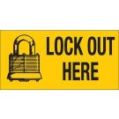 Lock Out Here Sign - Self-sticking Polyester - Black on Yellow - 7 x 10
