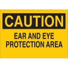 CAUTION Ear And Eye Protection Area Sign - Light Duty Plastic 10 x 14 - Black on Yellow