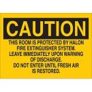 CAUTION This Room Is Protected By Halon Fire Extinguisher Sign - Self-sticking Polyester - Black on Yellow - 10 x 14