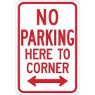 NO PARKING Here To Corner Sign - Reflective Aluminum 18x12 - Red on White