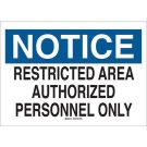 NOTICE Restricted Area Authorized Personnel Only Sign - Self-sticking Polyester - Black/Blue on White - 10 x 14