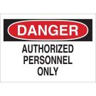 DANGER Authorized Personnel Only Sign - Non-reflective Aluminum - Black/Red on White - 10 x 14