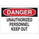 DANGER Unauthorized Personnel Keep Out Sign - Self-sticking Polyester - Black/Red on White - 7 x 10