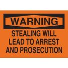 WARNING Stealing Will Lead To Arrest And Prosecution Sign - Light Duty Plastic 10 x 14 - Black on Orange