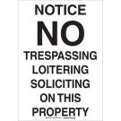 Notice No Trespassing Loitering Soliciting On This Propery Sign - Premium Fiberglass 24 x 18 - Black on White