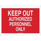 Keep Out Authorized Personnel Only Sign - Light Duty Plastic 10 x 14 - Red on White