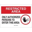RESTRICTED AREA Only Authorized Persons To Enter This Area Sign - Light Duty Plastic 10 x 14 - Black/Red on White