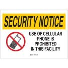 SECURITY NOTICE Use Of Cellular Phone Is Prohibited In This Facility Sign - Light Duty Plastic - Black/Red/Yellow on White - 10 x 14