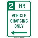 2 Hr Vehicle Charging Only Sign - Reflective Aluminum - Green on White - 18 x 12