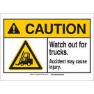 CAUTION Watch Out For Trucks. Accident May Cause Injury. Sign - Self-sticking Polyester - Black/Yellow on White - 10 x 14