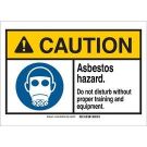 CAUTION Asbestos Hazard. Do Not Disturb Without Proper Training And Equipment. Sign - Non-reflective Aluminum - Black/Yellow on White - 7 x 10
