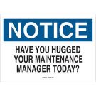 Notice Have You Hugged Your Safety Manager Today? Sign - Black/Blue on White - 7 x 10